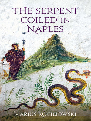 cover image of The Serpent Coiled in Naples